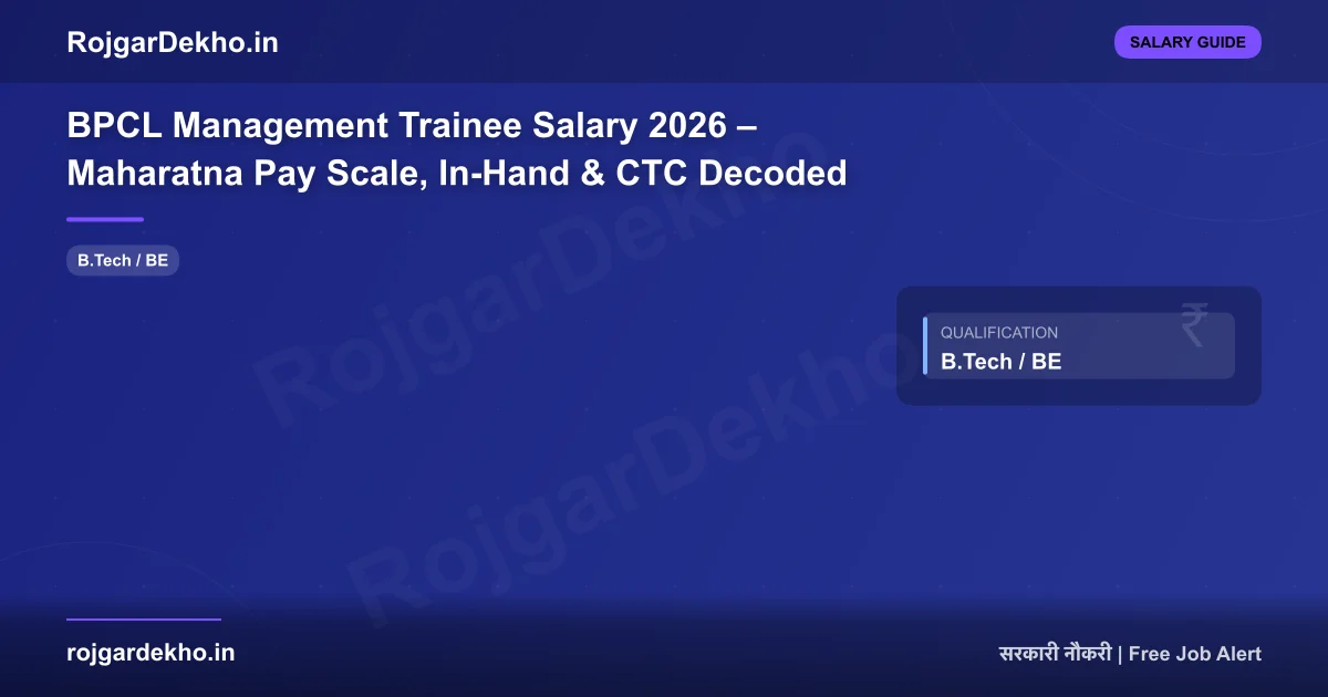 BPCL Management Trainee Salary 2026 – Maharatna Pay Scale, In-Hand & CTC Decoded - Salary | RojgarDekho