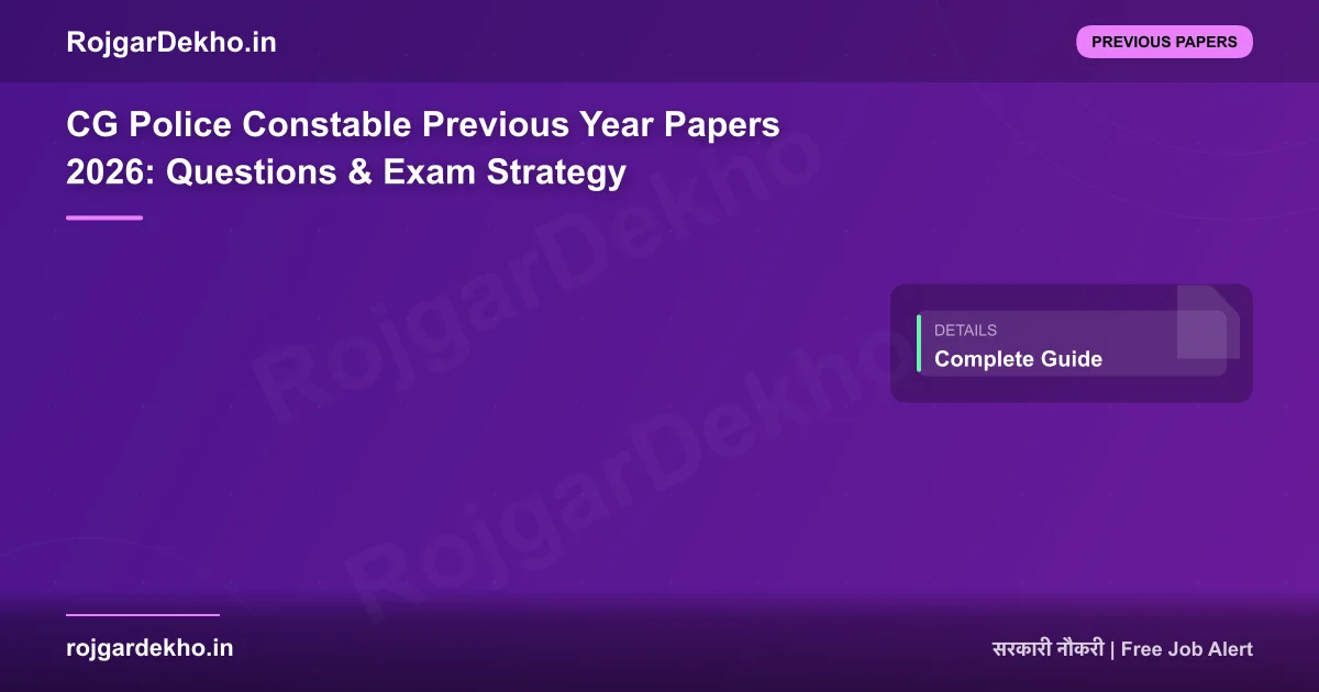 CG Police Constable Previous Year Papers 2026: Questions & Exam Strategy - Previous Papers | RojgarDekho