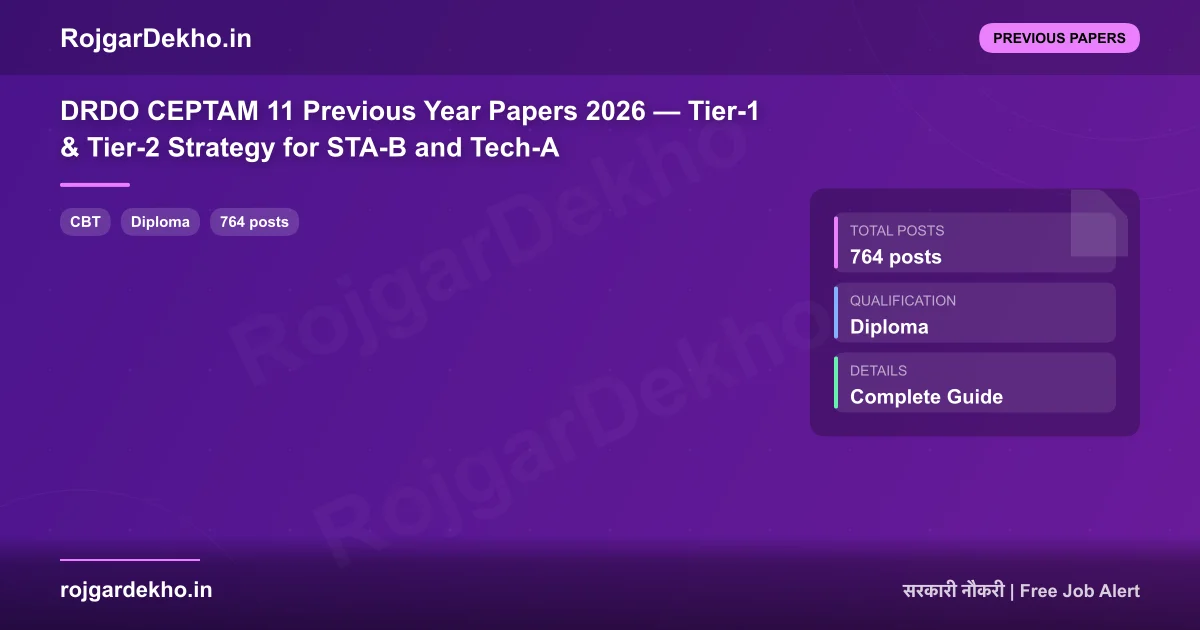 DRDO CEPTAM 11 Previous Year Papers 2026 — Tier-1 & Tier-2 Strategy for STA-B and Tech-A - Previous Papers | RojgarDekho
