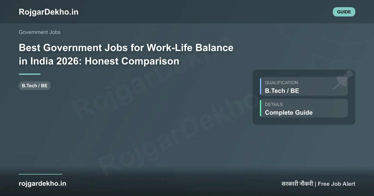 Best Government Jobs for Work-Life Balance in India 2026: Honest Comparison - Other | RojgarDekho