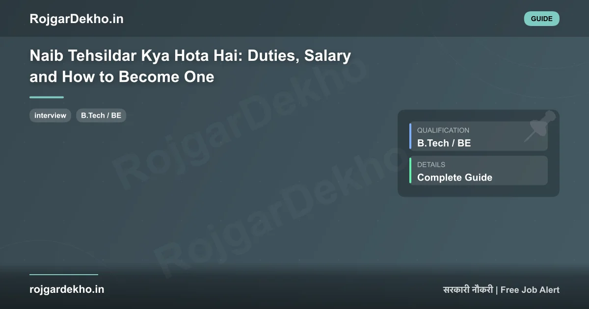 Naib Tehsildar Kya Hota Hai: Duties, Salary and How to Become One - Other | RojgarDekho