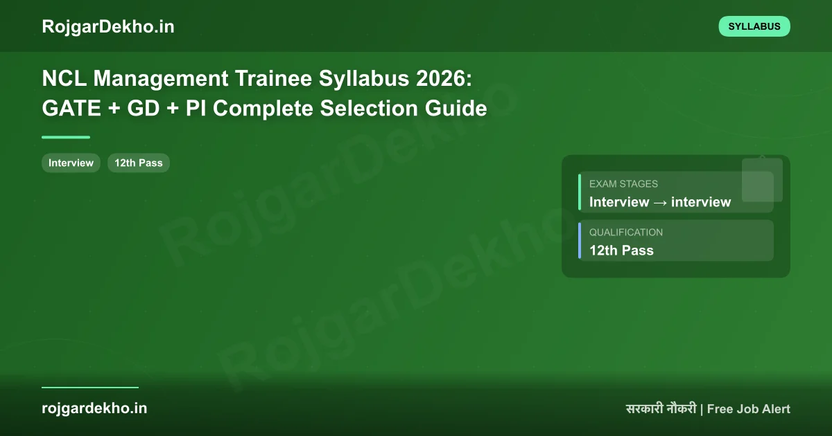 NCL Management Trainee Syllabus 2026: GATE + GD + PI Complete Selection Guide - Syllabus | RojgarDekho