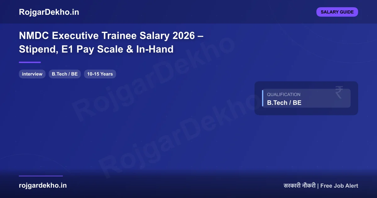 NMDC Executive Trainee Salary 2026 – Stipend, E1 Pay Scale & In-Hand - Salary | RojgarDekho