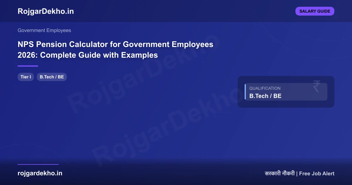 NPS Pension Calculator for Government Employees 2026: Complete Guide with Examples - Salary | RojgarDekho