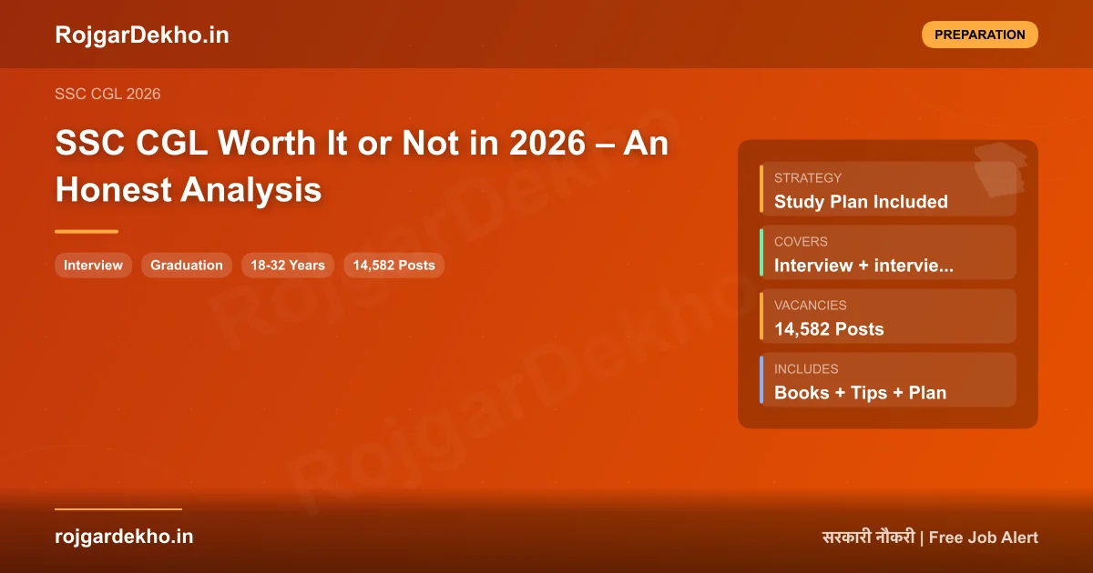 SSC CGL Worth It or Not in 2026 – An Honest Analysis - Preparation | RojgarDekho